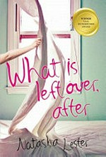 What is left over, after / Natasha Lester.