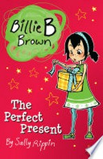 The perfect present / by Sally Rippin ; illustrated by Aki Fukuoka.
