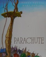 Parachute / Danny Parker ; illustrated by Matthew Ottley.