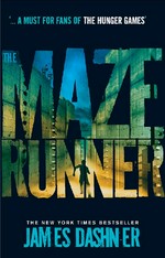 The maze runner: Maze runner series, book 1. James Dashner.
