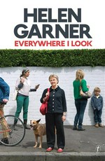 Everywhere i look: Helen Garner.