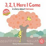 3,2,1, here I come : a story about fairness / Penny Harris & Winnie Zhou.