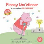 Pinney the winner / Penny Harris & [illustrated by] Winnie Zhou.