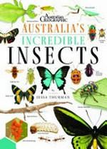 Australia's incredible insects / Jessa Thurman.