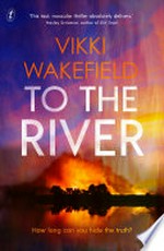 To the river: Vikki Wakefield.