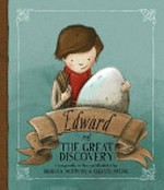 Edward and the great discovery / written and illustrated by Rebecca McRitchie and Celeste Hulme.