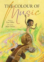 The colour of music / written by Lisa Tiffen ; illustrated by Matt Ottley.