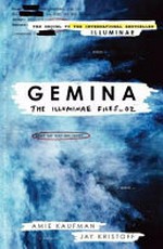 Gemina : the illuminae files. Amie Kaufman & Jay Kristoff ; with journal illustrations by Marie Lu. 02 /