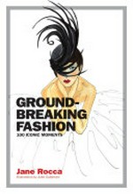 Ground-breaking fashion / Jane Rocca ; illustrations by Juliet Sulejmani.