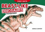 Beast-like dinosaurs : theropods / written by Rebecca Johnson ; illustrated by Paul Lennon.