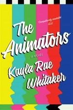 The animators: Kayla Rae Whitaker.