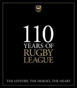 110 years of rugby league / Bauer Media Group.