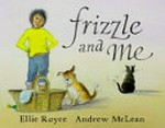 Frizzle and me / Ellie Royce, Andrew McLean.