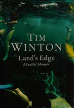 Land's edge : a coastal memoir / Tim Winton.