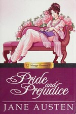 Pride & prejudice: story adaption by Stacy King ; art by Po Tse ; original story by Jane Austen.