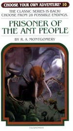 Prisoner of the Ant People / by R.A. Montgomery ; illustrated by Jason Millet.