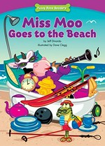 Miss Moo goes to the beach / by Jeff Dinardo ; illustrated by Dave Clegg.