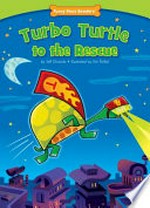 Turbo Turtle to the rescue / by Jeff Dinardo ; illustrated by Jim Paillot.
