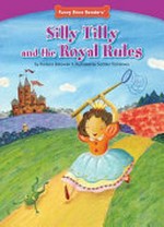 Silly Tilly and the royal rules / by Barbara Bakowski ; illustrated by Sachiko Yoshikawa.