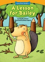 A lesson for Bailey / by Claudia Atticot ; illustrated by Giusy Capizzi.