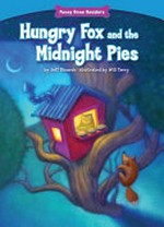 Hungry fox and the midnight pies / by Jeff Dinardo ; illustrated by Will Terry.
