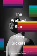 The prettiest star / Carter Sickels.