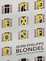 Exposed / Jean-Philippe Blondel ; translated from the French by Alison Anderson.
