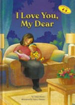 I love you, my dear / by Chaya Baron ; illustrated by Nancy Munger.