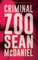 Criminal zoo / Sean McDaniel.