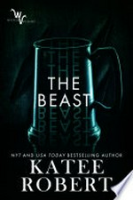 The beast: Wicked villains, book 4. Katee Robert.