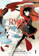 RWBY : the official manga. story and art by Bunta Kinami ; translation, Caleb Cook ; lettering, Evan Waldinger. Volume 1