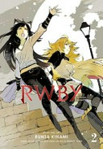 RWBY : the official manga. story and art by Bunta Kinami ; translation, Caleb Cook ; lettering, Evan Waldinger. Volume 2