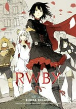 RWBY : the official manga. story and art by Bunta Kinami ; translation, Caleb Cook ; lettering, Evan Waldinger. Volume 3