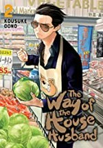 The way of the househusband. story and art by Kousuke Oono ; translation, Sheldon Drzka ; English adaptation, Jennifer LeBlanc ; touch-up art & lettering, Bianco Pistillo. 2