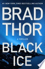 Black ice : a thriller / Brad Thor.