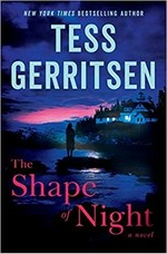 The shape of night : a novel / Tess Gerritsen.