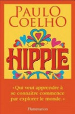 Hippie / Paulo Coelho ; traduit du portugais (Brésil) par Élodie Dupau et Cécile Lombard.