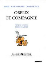 Obelix et compagnie / texte de Goscinny ; dessins de Uderzo.