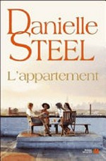 L'appartement : roman / Danielle Steel ; traduit de l'anglais (États-Unis) par Marion Roman.