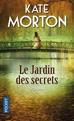 Le jardin des secrets : roman / Kate Morton ; traduit de l'anglais (Australie) par Hélène Collon.