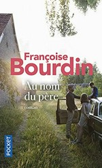 Au nom du père : roman / Françoise Bourdin.