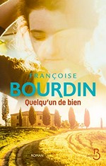 Quelqu'un de bien / Françoise Bourdin.