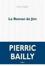 Le roman de Jim : roman / Pierric Bailly.