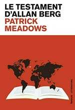 Le testament d'Allan Berg : roman / Patrick Meadows.