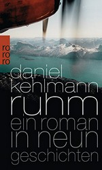 Ruhm : ein Roman in neun Geschichten / Daniel Kehlmann.