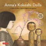 Anna's Kokeshi dolls : a children's story told in English and Japanese / Tracy Gallup.
