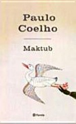 Maktub / Paul Coelho ; traducción de Ana Belén Costas.