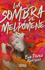 La sombra de Melpómene / Eva Pérez Rodríguez.