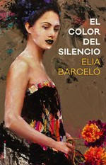 El color del silencio / Elia Barceló.