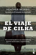 El viaje de Cilka / Heather Morris ; traducción de Santiago del Rey y María José Díez Pérez.